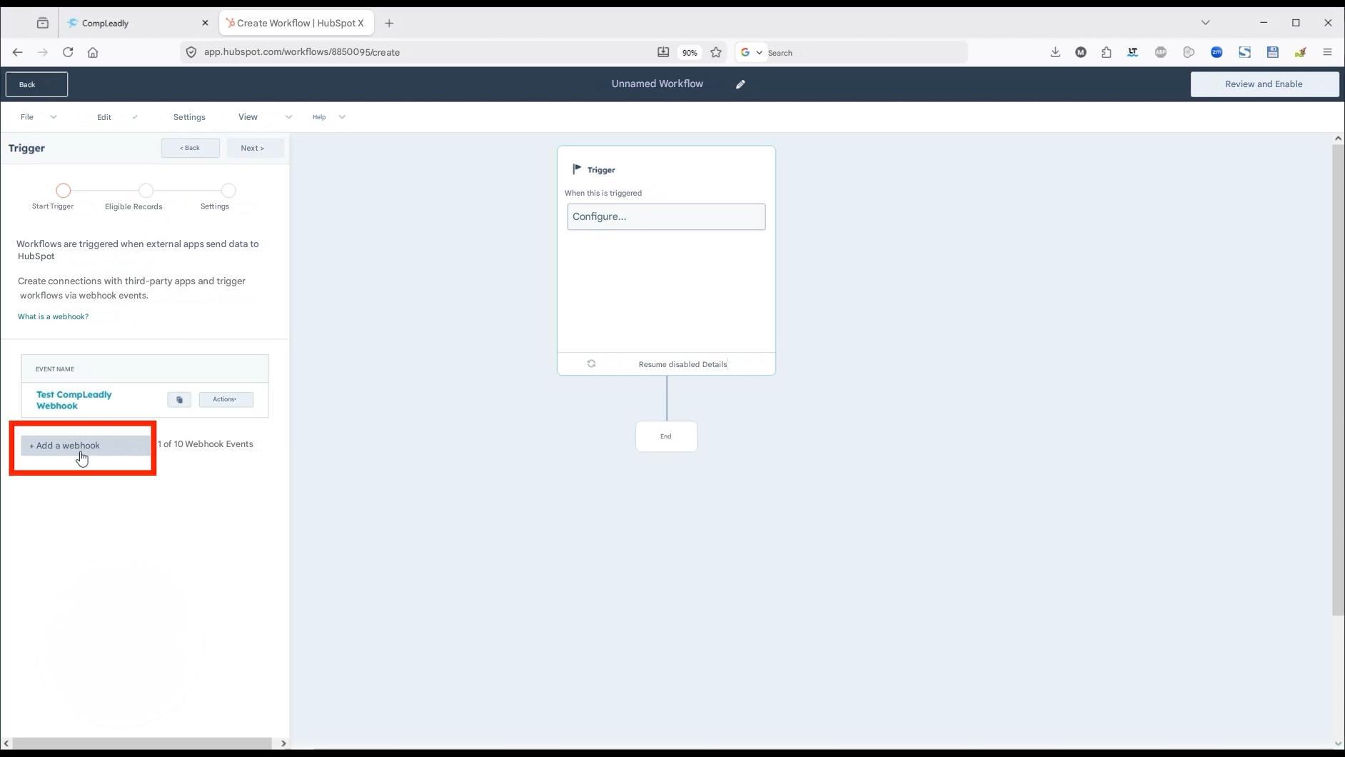 Back

CompLeadly

Create Workflow | HubSpot X

+

ש

app.hubspot.com/workflows/8850095/create

File

Edit

Unnamed Workflow

Review and Enable

Settings

View

Help

< Back

Next >

Trigger

Trigger

Start Trigger

Eligible Records

Settings

When this is triggered

Configure...

Workflows are triggered when external apps send data to HubSpot

Create connections with third-party apps and trigger workflows via webhook events.

What is a webhook?

EVENT NAME

Resume disabled Details

End

Π

X

S

Test CompLeadly

Webhook

+ Add a webhook

Actions▾

1 of 10 Webhook Events

90%

Search